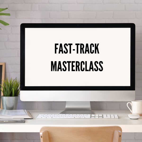 FAST-TRACK MASTERCLASS